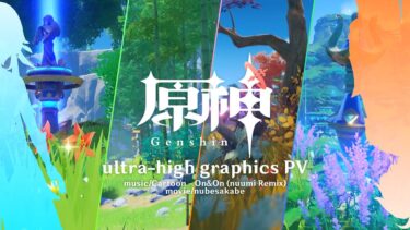 【原神PV】PC超高画質設定で１からグラフィックPV作ってみた。/ wqhd ultra-high graphics PV【Genshin impact】
