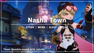 【原神BGM】ナシャタウンでヤフォダと一緒に過ごそう！｜ナド・クライ🌙｜１時間｜環境音付き｜作業・勉強・睡眠導入用
